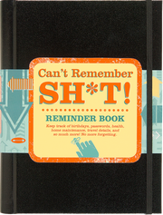 Can't Remember Sh*t Reminder Book