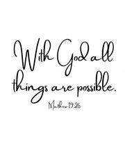 With God All Things are Possible