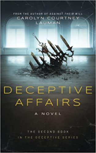 Deceptive Affairs by Carolyn Courtney Lauman