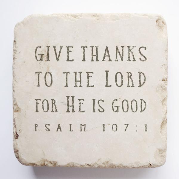 Psalm 107:1 Scripture Stone