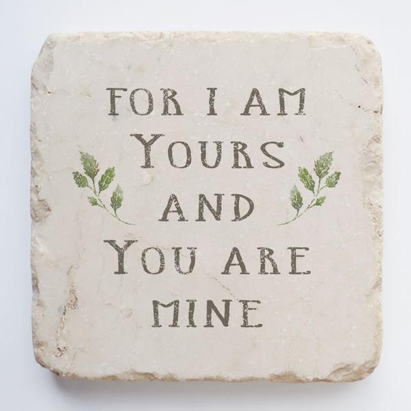 For I am Yours Scripture Stone